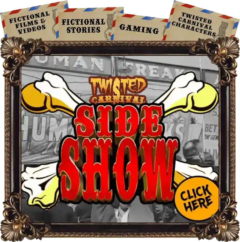 Twisted Carnival Side Show and Curiosity Museum